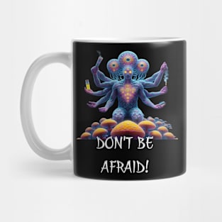 Don't be afraid! Mug